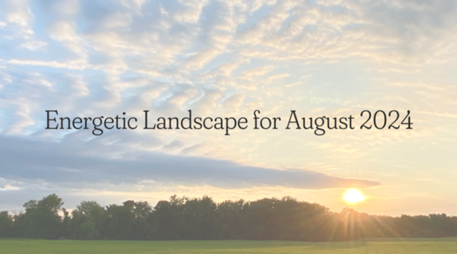 Energetic Landscape for August 2024