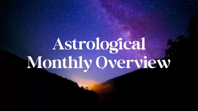 Astrological Monthly Overview text overlay on a starry night sky