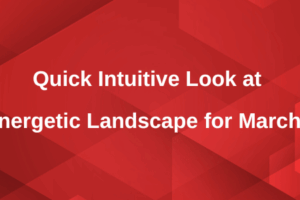 Quick Look at Energetic Landscape of March 2026